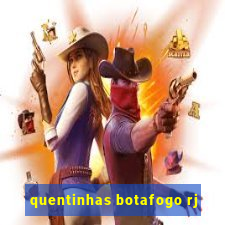 quentinhas botafogo rj